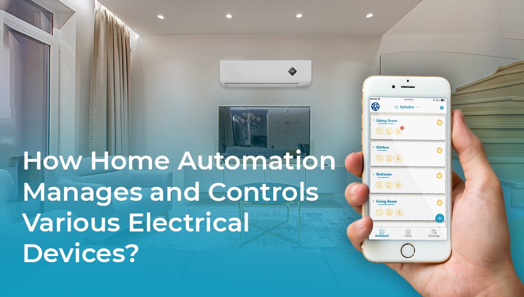 How Does Home Automation Manages An Control Various Electrical Devices?
