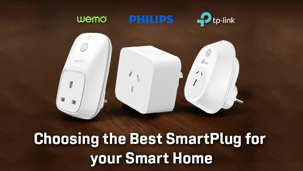 Top 3 Smart Plugs to Choose for your Smart Home in 2020