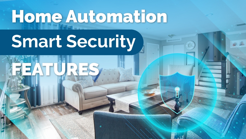 Smart Home Security Features That Every House Owner Needs To Know!