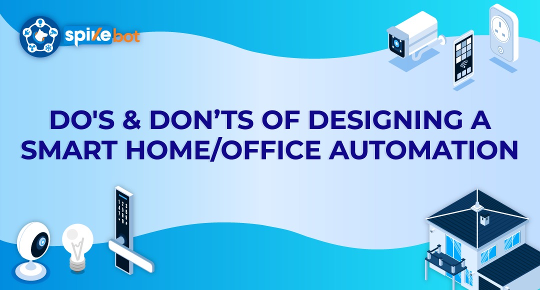 Do’s and don’ts of designing a Smart Home / Office automation