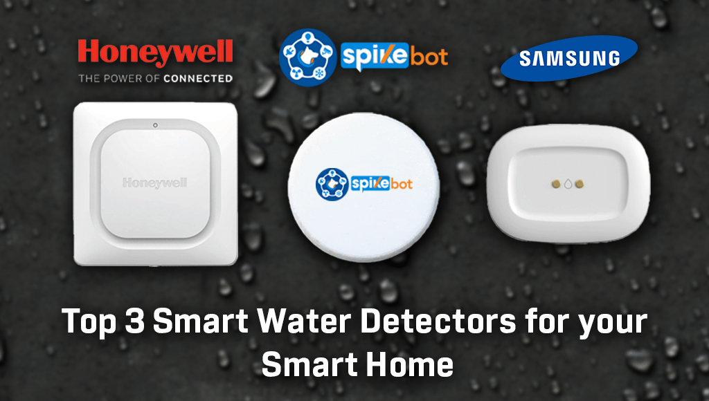 Top 3 Smart Water Detectors For Smart Homes in 2020