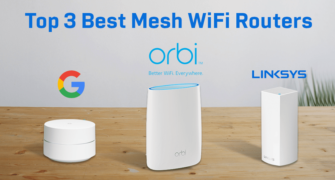 Top 3 Mesh Wi-Fi Routers for Your IoT Home Automation System