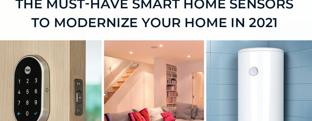 The Must-Have Smart Home Sensors to Modernize Your Home in 2021