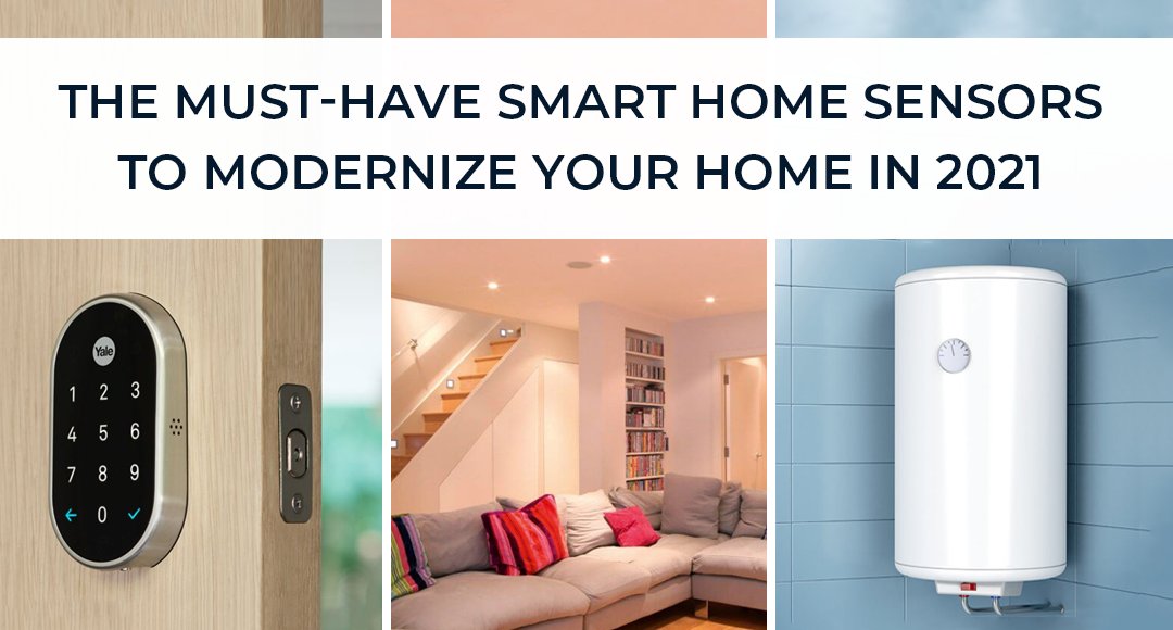 The Must-Have Smart Home Sensors to Modernize Your Home in 2021