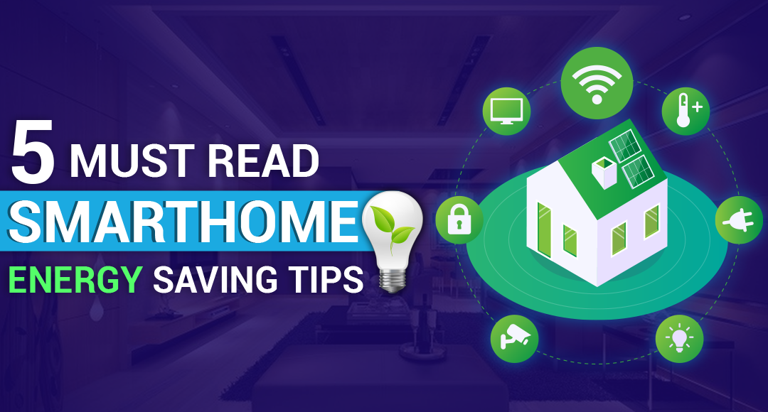 5 Must-Read Smart Home Energy Saving Tips by SpikeBot Experts