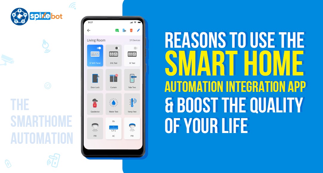 6 Reasons to use the Smart Home Automation Integration App and boost the quality of your life
