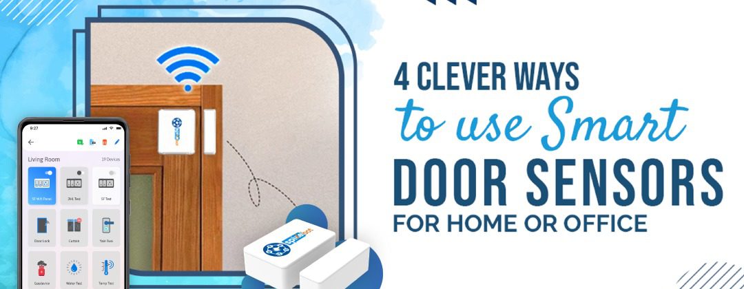 Four Clever ways to use Smart Door sensors for Home or Office